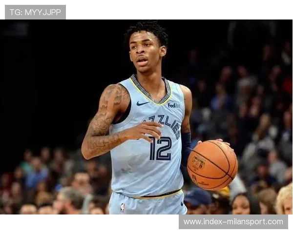 灰熊主帅透露莫兰特恢复情况良好 本周已开始参与部分投篮训练